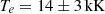 $ T_e = 14\pm3\, \rm{kK} $