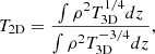 $$ \begin{aligned} T_{\rm 2D}=\frac{\int \rho ^2T_{\rm 3 D}^{1/4}dz}{\int \rho ^2T_{\rm 3 D}^{-3/4}dz}, \end{aligned} $$