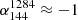 $ \alpha_{144}^{1284} \approx -1 $