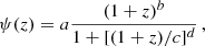 $$ \begin{aligned} \psi (z)= a\frac{(1+z)^{b}}{1+[(1+z)/c]^{d}} \,, \end{aligned} $$
