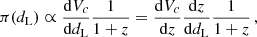 $$ \begin{aligned} \pi (d_{\mathrm{L} }) \propto \frac{\mathrm{d} V_c}{\mathrm{d} d_{\mathrm{L} }}\frac{1}{1+z} = \frac{\mathrm{d} V_c}{\mathrm{d} z}\frac{\mathrm{d} z}{\mathrm{d} d_{\mathrm{L} }}\frac{1}{1+z}\,, \end{aligned} $$