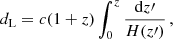 $$ \begin{aligned} d_{\mathrm{L} }&= c(1+z) \int _0^z \frac{\mathrm{d}z\prime }{H(z\prime )}\,, \end{aligned} $$