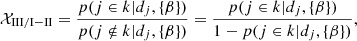 $$ \begin{aligned} \mathcal{X} _{\mathrm{III} /\mathrm{I-II} } = \frac{p(j \in k |d_j, \{\beta \})}{p(j \notin k |d_j, \{\beta \})} = \frac{p(j \in k |d_j, \{\beta \})}{1 - p(j \in k |d_j, \{\beta \})}, \end{aligned} $$