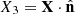 $ X_3=\mathbf{X}\cdot \hat{\mathbf{n}} $