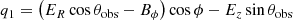 $$ \begin{aligned} q_1&= \left( E_{R} \cos \theta _{\rm obs} - B_{\phi } \right)\cos \phi - E_{z} \sin \theta _{\rm obs} \end{aligned} $$