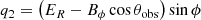 $$ \begin{aligned} q_2&= \left( E_{R} - B_{\phi } \cos \theta _{\rm obs} \right) \sin \phi \end{aligned} $$