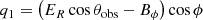 $$ \begin{aligned} q_1&= \left( E_{R} \cos \theta _{\rm obs} - B_{\phi } \right)\cos \phi \end{aligned} $$