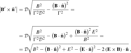 $$ \begin{aligned} \left| \mathbf B ^{\prime } \times \hat{\mathbf{n }}^{\prime }\right|&= \mathcal{D} \sqrt{\frac{B^2}{\Gamma ^2\mathcal{D} ^2} - \frac{\left(\mathbf B \cdot \hat{\mathbf{n }}\right)^2}{\Gamma ^2}} = \nonumber \\ \nonumber \\&= \mathcal{D} \sqrt{\frac{B^2}{\Gamma ^2\mathcal{D} ^2} - \left(\mathbf B \cdot \hat{\mathbf{n }}\right)^2+ \frac{\left(\mathbf B \cdot \hat{\mathbf{n }}\right)^2E^2}{B^2}} =\nonumber \\&= \mathcal{D} \sqrt{B^2 -\left(\mathbf B \cdot \hat{\mathbf{n }} \right)^2 + E^2 -\left(\mathbf E \cdot \hat{\mathbf{n }}\right)^2 -2\left( \mathbf E \times \mathbf B \right)\cdot \hat{\mathbf{n }} } \;, \end{aligned} $$
