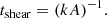 $$ \begin{aligned} t_{\rm shear} = (k A)^{-1}. \end{aligned} $$