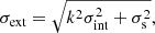 $$ \begin{aligned} \sigma _{\rm ext} = \sqrt{k^2 \sigma _{\rm int}^2 + \sigma _{\rm s}^2}, \end{aligned} $$