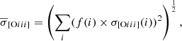 $$ \begin{aligned} \overline{\sigma }_{[\mathrm{O}iii ]} = \left(\sum \limits _{i}(f(i) \times \sigma _{[\mathrm{O}iii ]}(i))^{2}\right)^{\frac{1}{2}}, \end{aligned} $$