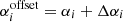 $ \alpha^{\mathrm{offset}}_{i}=\alpha_{i}+\Delta\alpha_{i} $