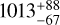 $1013_{ - 67}^{ + 88}$