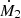 $ \dot{M}_2 $