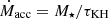 $ \dot{M}_{\mathrm{acc}} = M_{\star}/\tau_{\mathrm{KH}} $