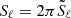 $ S_{\ell} = 2\pi\tilde{S}_{\ell} $