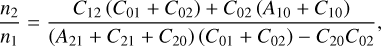 $\[\frac{n_2}{n_1}=\frac{C_{12}\left(C_{01}+C_{02}\right)+C_{02}\left(A_{10}+C_{10}\right)}{\left(A_{21}+C_{21}+C_{20}\right)\left(C_{01}+C_{02}\right)-C_{20} C_{02}},\]$