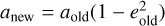 ${a_{{\rm{new }}}} = {a_{{\rm{old }}}}\left( {1 - e_{{\rm{old }}}^2} \right)$