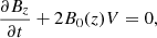 $$ \begin{aligned} \frac{\partial B_{z}}{\partial t} + 2B_{0}(z) V = 0, \end{aligned} $$