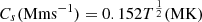 $ C_{s}(\mathrm{Mms^{-1}}) = 0.152 T^\frac{1}{2}(\mathrm{MK}) $
