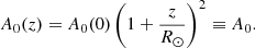 $$ \begin{aligned} A_{0}(z) = A_{0}(0) \left(1+\frac{z}{R_{\odot }}\right)^2\equiv A_0. \end{aligned} $$