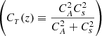 $ \left(C_{_{T}}(z)\equiv\frac{C_{A}^2 C_{s}^2}{C_{A}^2 + C_{s}^2}\right) $
