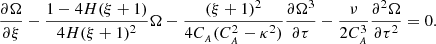 $$ \begin{aligned} \frac{\partial \Omega }{\partial \xi } - \frac{1-4H (\xi +1)}{4H (\xi +1)^2} \Omega - \frac{(\xi +1)^2}{4 C_{_{A}} (C_{_{A}}^2-\kappa ^2)} \frac{\partial \Omega ^3}{\partial \tau } - \frac{\nu }{2 C_{_{A}}^3} \frac{\partial ^2 \Omega }{\partial \tau ^2} = 0. \end{aligned} $$
