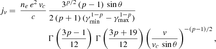 $$ \begin{aligned} j_{v}=\,\dfrac{n_e\,e^2\,v_c}{c}\,&\dfrac{3^{p/2}\,(p-1)\,\sin \theta }{2\,(p+1)\,(\gamma _{\min }^{1-p} - \gamma _{\max }^{1-p})} \nonumber \\&\Gamma \left(\dfrac{3p-1}{12} \right)\,\Gamma \left(\dfrac{3p+19}{12} \right)\left(\dfrac{v}{v_c\,\sin \theta } \right)^{-(p-1)/2} , \end{aligned} $$