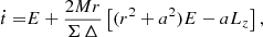 $$ \begin{aligned} \dot{t}=&E+\dfrac{2Mr}{\Sigma \,\Delta } \left[ (r^2+a^2)E -aL_z \right],\end{aligned} $$