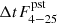 $ {\Delta t F_{4-25}^{\mathrm{pst}}} $