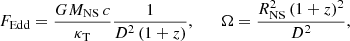 $$ \begin{aligned} F_{\rm Edd} = \frac{GM_{\rm NS}\,c}{\kappa _{\rm T}} \frac{1}{D^2\,(1+z)}, \qquad \Omega = \frac{R_{\rm NS}^2\,(1+z)^2}{D^2}, \end{aligned} $$