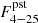$ F_{\mathrm{4-25}}^{\mathrm{pst}} $