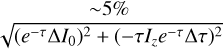$\sqrt {{{\left( {{e^{ - \tau }}{\rm{\Delta }}{I_0}} \right)}^2} + {{\left( { - \tau {I_z}{e^{ - \tau }}{\rm{\Delta }}\tau } \right)}^2}} $