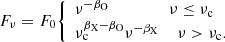 $$ \begin{aligned} F_{\rm \nu } = F_{\rm 0} {\left\{ \begin{array}{ll} \nu ^{-\beta _{\rm O}}\;\;\;\;\;\;\;\;\;\;\;\;\;{\nu \le \nu _{\mathrm{c}}} \\ \nu _{\mathrm{c}}^{\beta _{\rm X}-\beta _{\rm O}}\nu ^{-\beta _{\rm {X}}}\;\;\;\;{\nu > \nu _{\mathrm{c}}}. \end{array}\right.} \end{aligned} $$