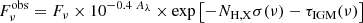 $$ \begin{aligned} F_{\rm \nu }^\mathrm{obs} = F_{\rm \nu } \times 10^{-0.4\;A_\lambda } \times \exp {\left[ -N_{\rm H,X}\sigma (\nu ) - \tau _{\rm IGM}(\nu ) \right]} \end{aligned} $$