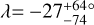 $\lambda = - 27_{ - 74}^{ + 64}^\circ $