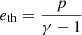 $ e_{\mathrm{th}}=\frac{p}{\gamma-1} $