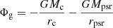 $ \Phi_{\mathrm{g}}=-\frac{G M_{\mathrm{c}}}{r_{\mathrm{c}}}-\frac{G M_{\mathrm{psr}}}{r_{\mathrm{psr}}} $