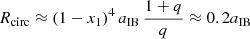 $ R_{\mathrm{circ}} \approx (1-x_{1})^4\,a_{\mathrm{IB}}\,\frac{1+q}{q}\approx 0.2a_{\mathrm{IB}} $