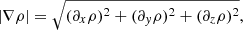 $$ \begin{aligned} |\nabla \rho | = \sqrt{(\partial _x \rho )^2+(\partial _y \rho )^2+(\partial _z \rho )^2}, \end{aligned} $$