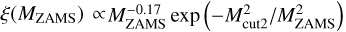 $\xi \left( {{M_{{\rm{ZAMS}}}}} \right) \propto M_{{\rm{ZAMS }}}^{ - 0.17}\exp \left( { - M_{{\rm{cut }}2}^2/M_{{\rm{ZAMS }}}^2} \right)$