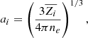 $$ \begin{aligned} a_i = \left( \frac{3 \overline{Z_i}}{4 \pi n_e}\right)^{1/3} , \end{aligned} $$
