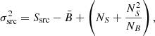 $$ \begin{aligned} \sigma _{\rm src}^2 = S_{\rm src} - \bar{B} + \left(N_S + \frac{N_S^2}{N_B} \right), \end{aligned} $$