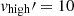 $ v_{\mathrm{high}}\prime=10 $