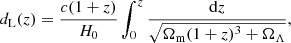 $$ \begin{aligned} d_{\rm L}(z) = \frac{c (1 + z)}{H_0}\int _{0}^{z}\frac{\mathrm{d} z}{\sqrt{\Omega _{\rm m} (1 + z)^3 + \Omega _\Lambda }}, \end{aligned} $$