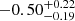 $ -0.50_{-0.19}^{+0.22} $