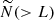 $ \widetilde{N}( > L) $