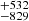 $ \substack{+532 \\ -829} $
