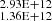 $ _{1.36\rm E+12}^{2.93\rm E+12} $