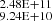 $ _{9.24\rm E+10}^{2.48\rm E+11} $